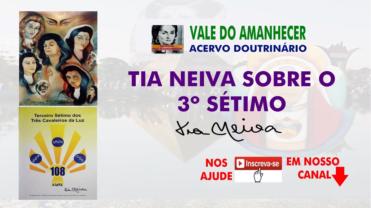 TUDO SOBRE O 3º SÉTIMO TIA NEIVA - VALE DO AMANHECER