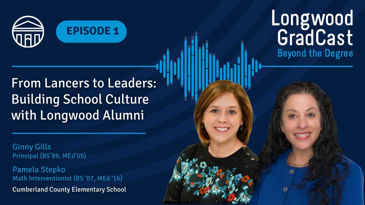 S1 E1 - From Lancers to Leaders: Building School Culture with Longwood Alumni
