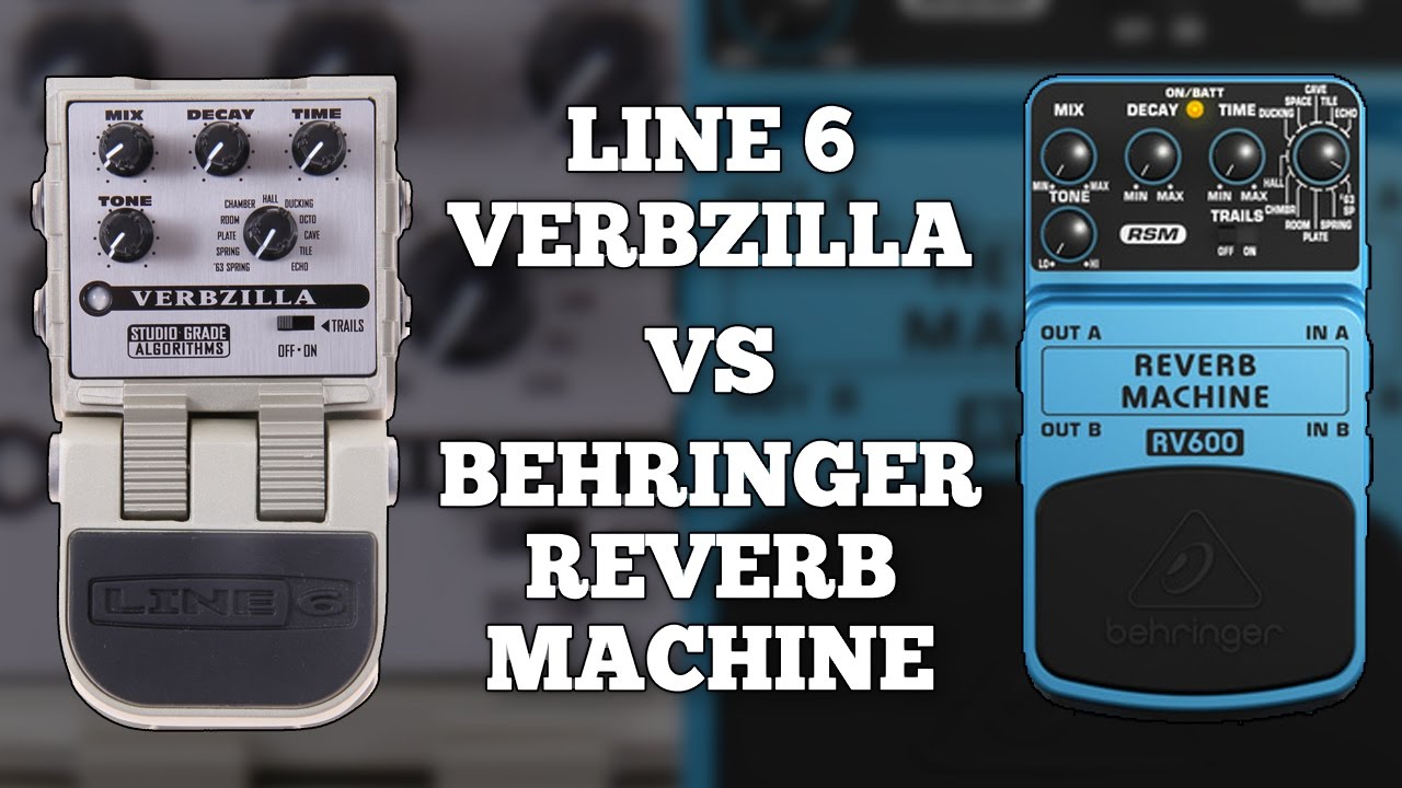 Line 6 Verbzilla VS Behringer RV600 Reverb Machine (Comparison)