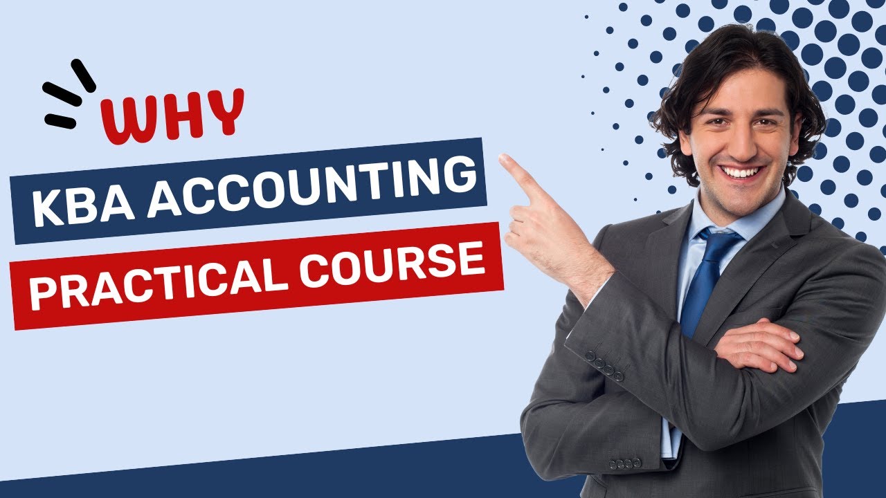 Why KBA Accounting Practical Course?