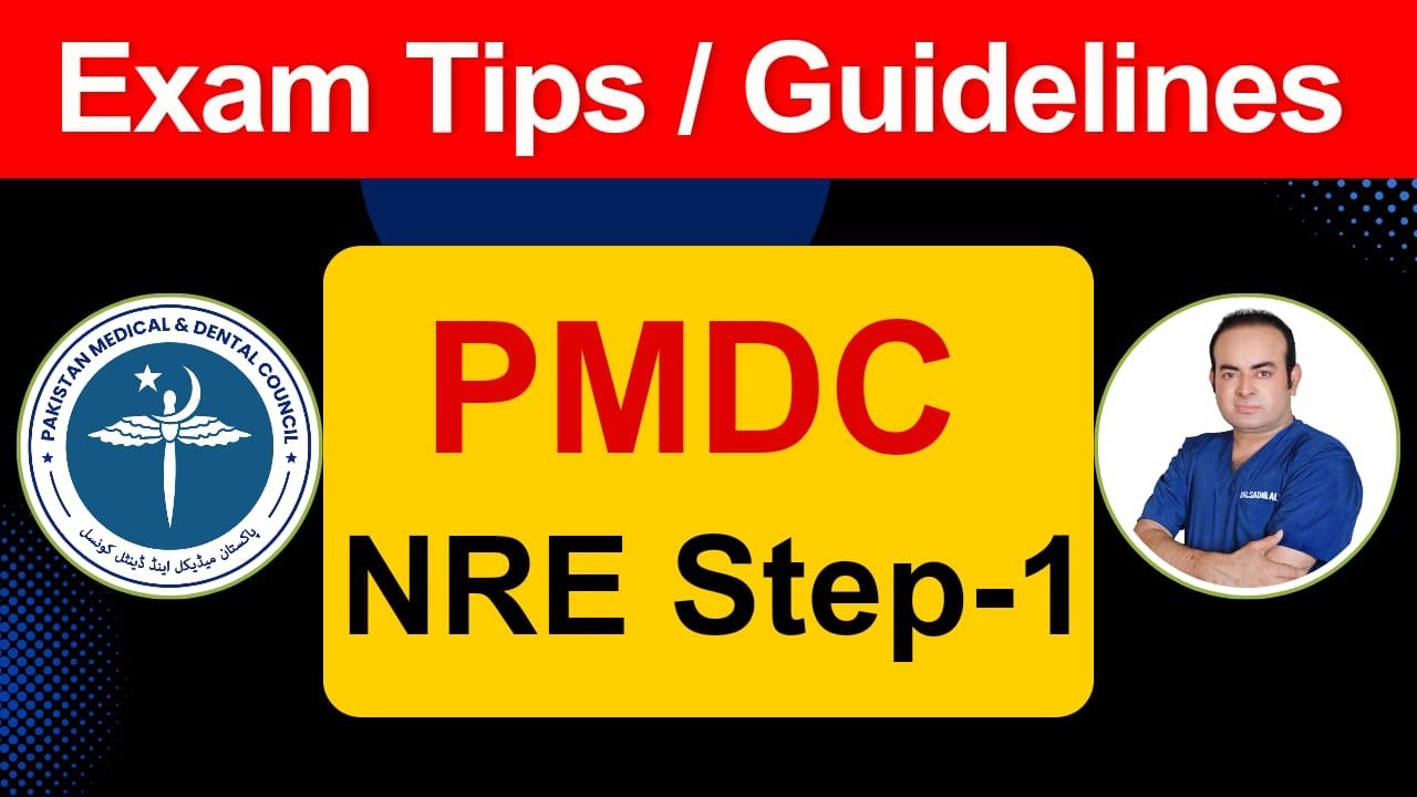 PMDC NRE Step-1 Exam Tips & Guidelines By Dr. Sadiq Ali