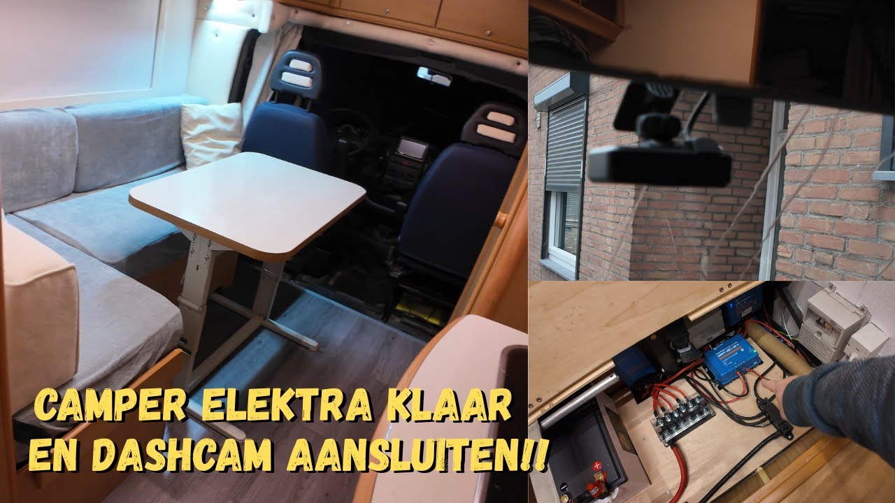 Camper elektra klaar en dashcam aansluiten!!