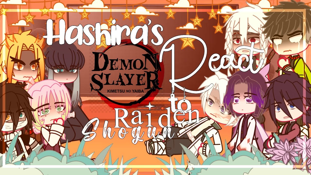 🗡🎀Hashira's React To Raiden Shogun(Happy 30k aaaa)🌈🍥