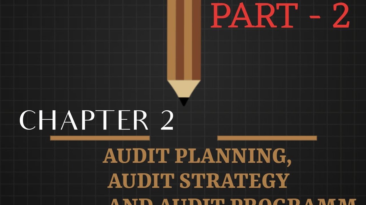 Chapter 2 AUDIT PLANNING AUDIT STRAIGHT AND AUDIT PROGRAMM ( part 2)#freeauditclasses #fullAUDIT