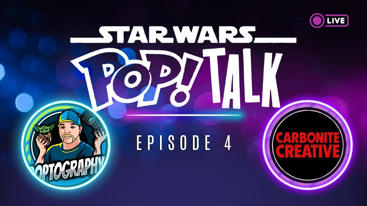 Star Wars Pop! Talk - Episode 4