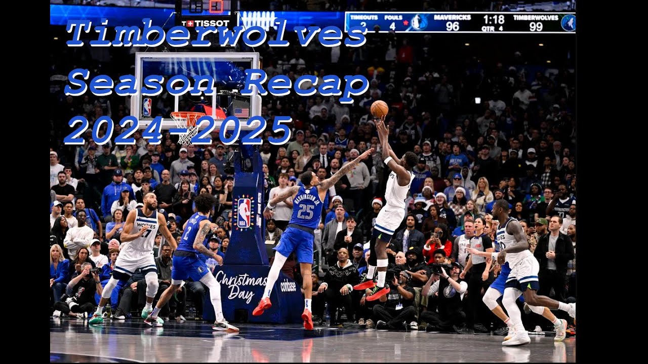 2024-2025 Minnesota Timberwolves Recap - "Dream on"