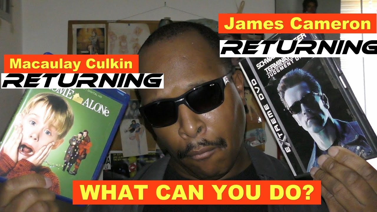 James Cameron Returning for Terminator and Macaulay Culkin Returning for Home Alone WHAT CAN YOU DO?