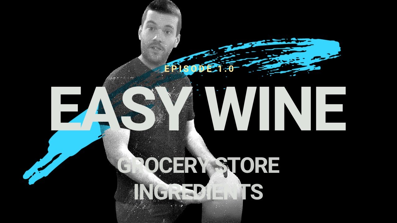 (EASY WINE EP 1.0) Make Wine With Ingredients from the Grocery Store for $6 - For Beginners