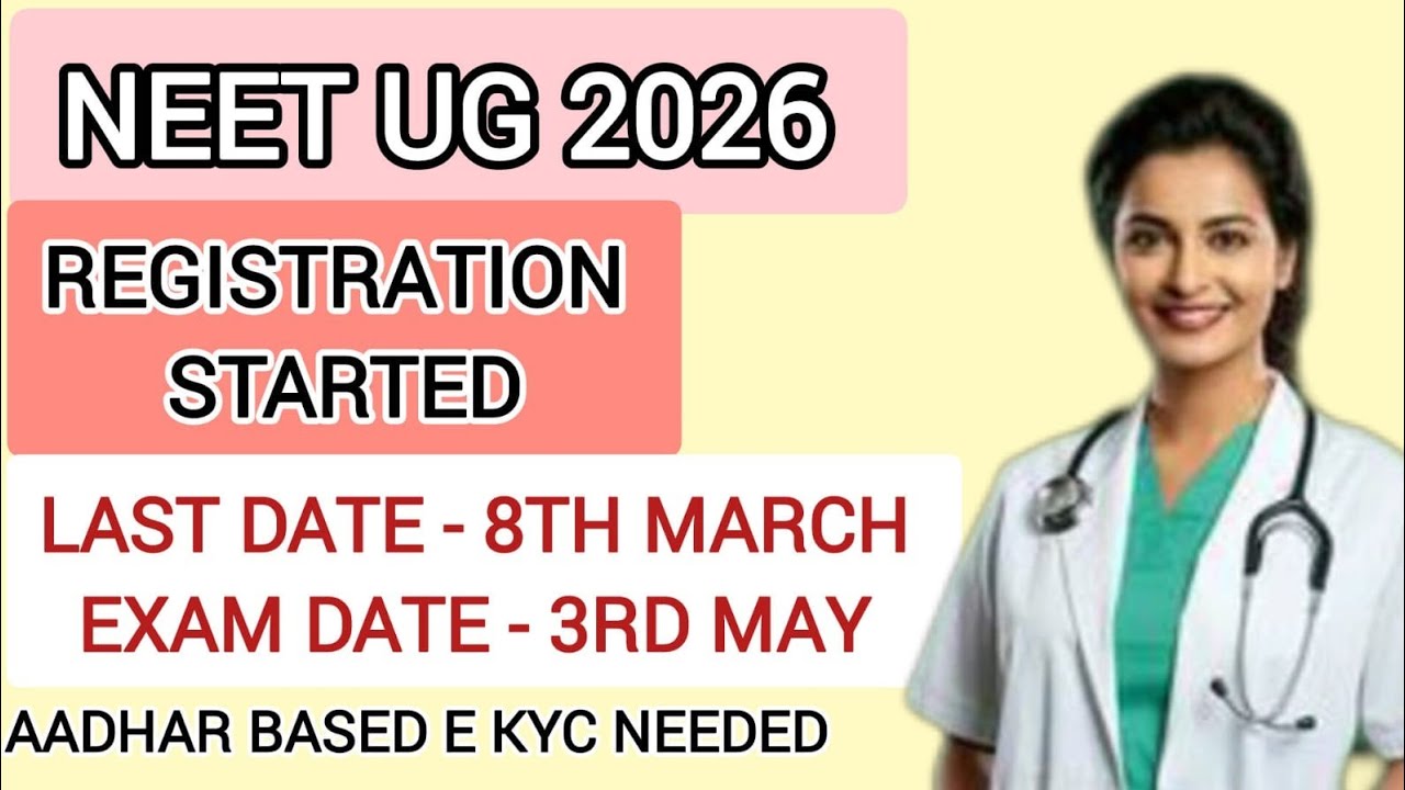 NEET UG 2026 registration started / last date 8th Feb / Exam on 3rd may / live photo & aadhar e-kyc 