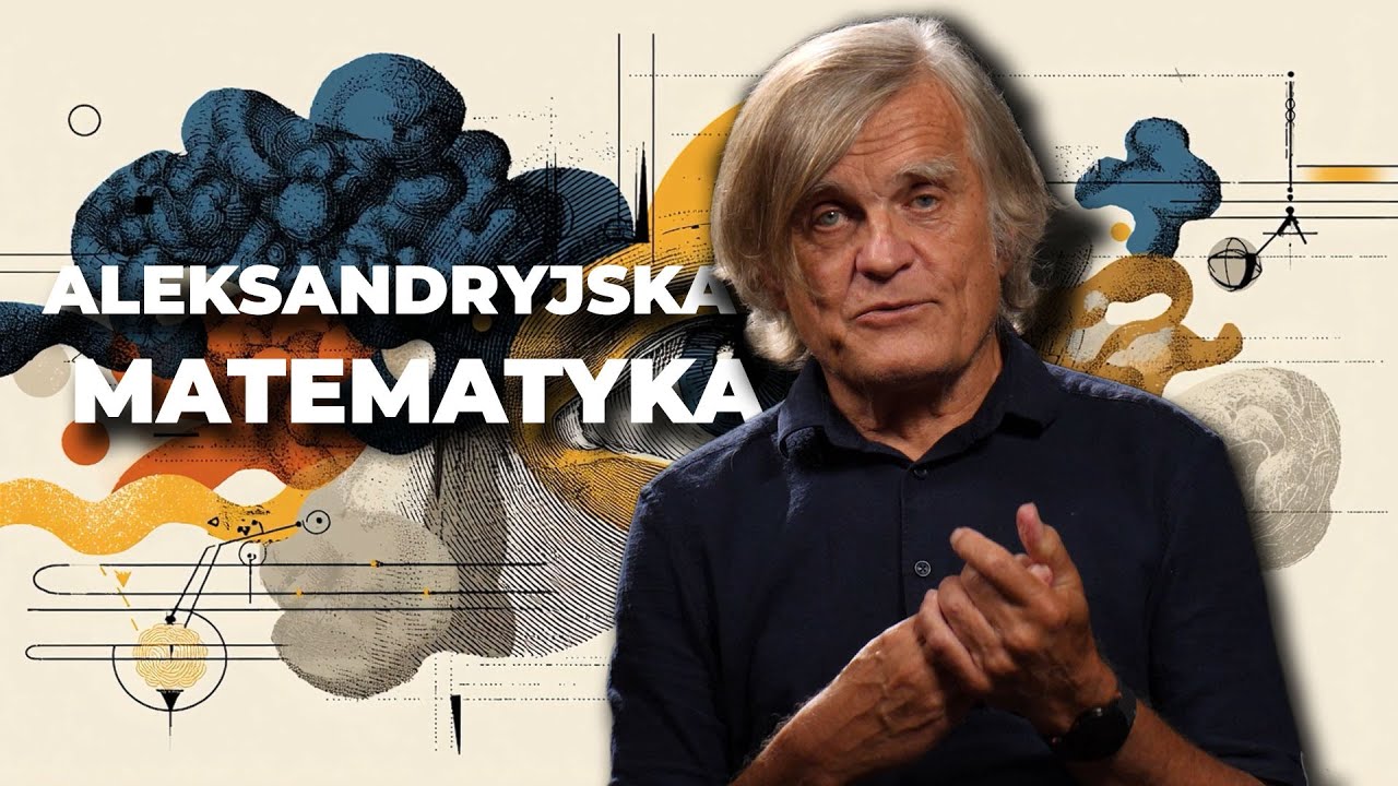 Matematyka aleksandryjska | Nauka i filozofia #2 | Wojciech Sady