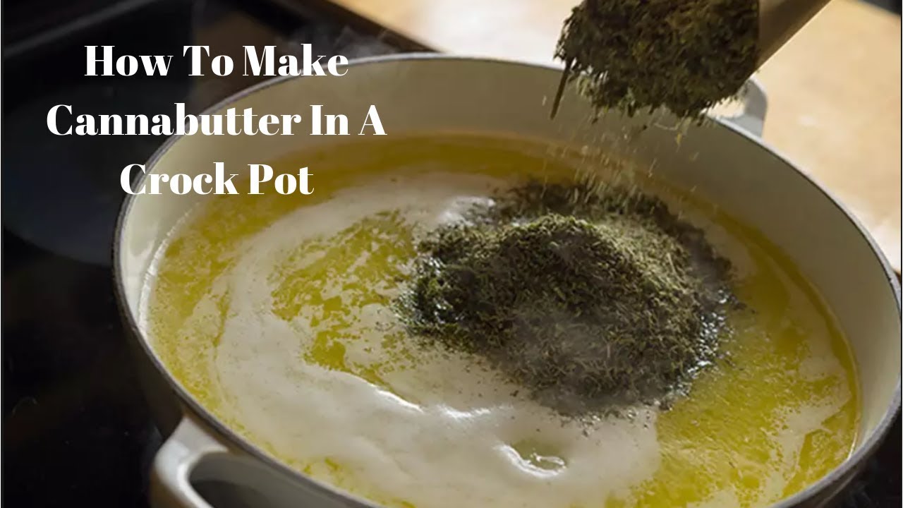 How To Make Cannabutter in a Slow Cooker