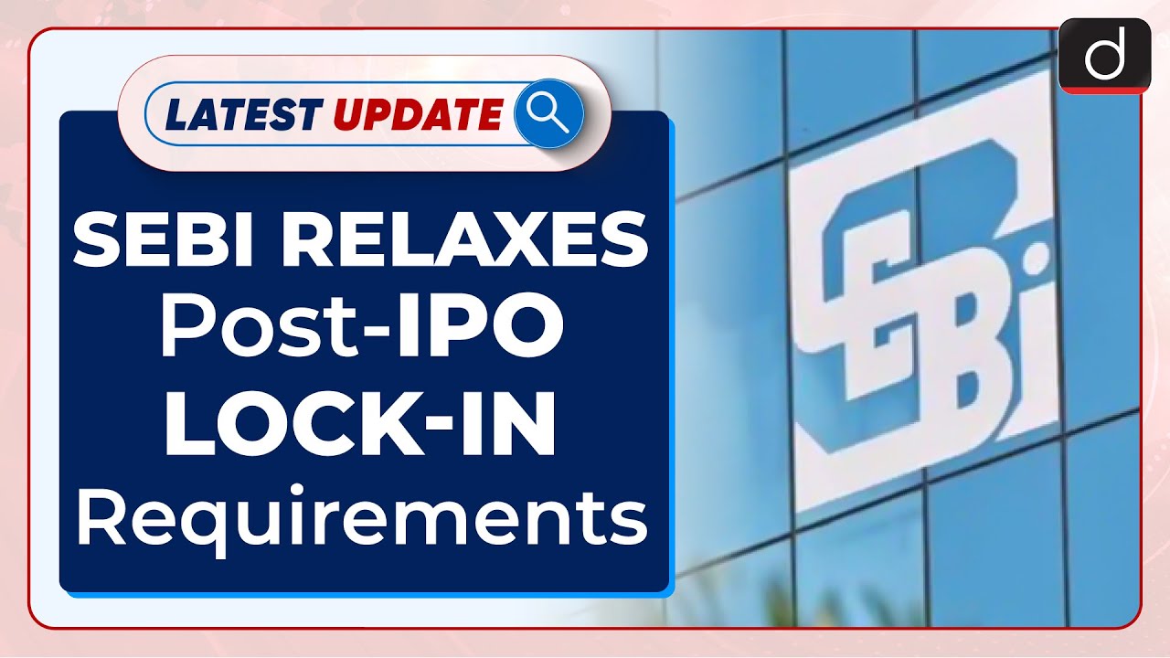 SEBI Relaxes Post-IPO Lock-in Requirements: Latest Update | Drishti IAS English