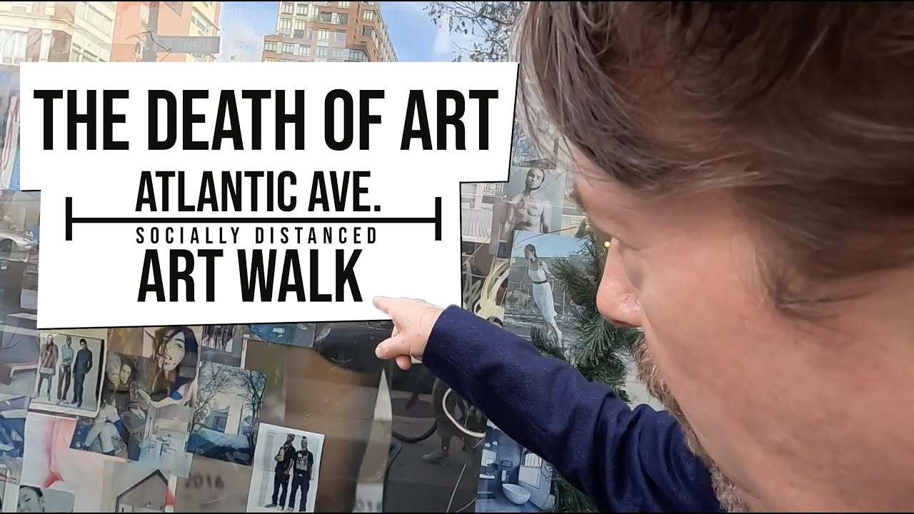 The Death Of Art - Atlantic Ave. Art Walk, Brooklyn [Ep 8]