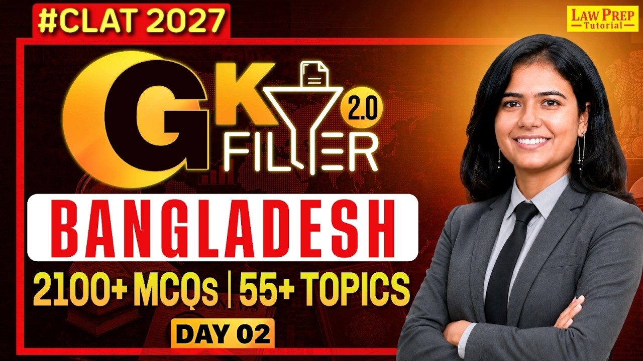 CLAT 2027 GK | GK FILTER 2.0 | Bangladesh | 40 MCQs | AILET 2027