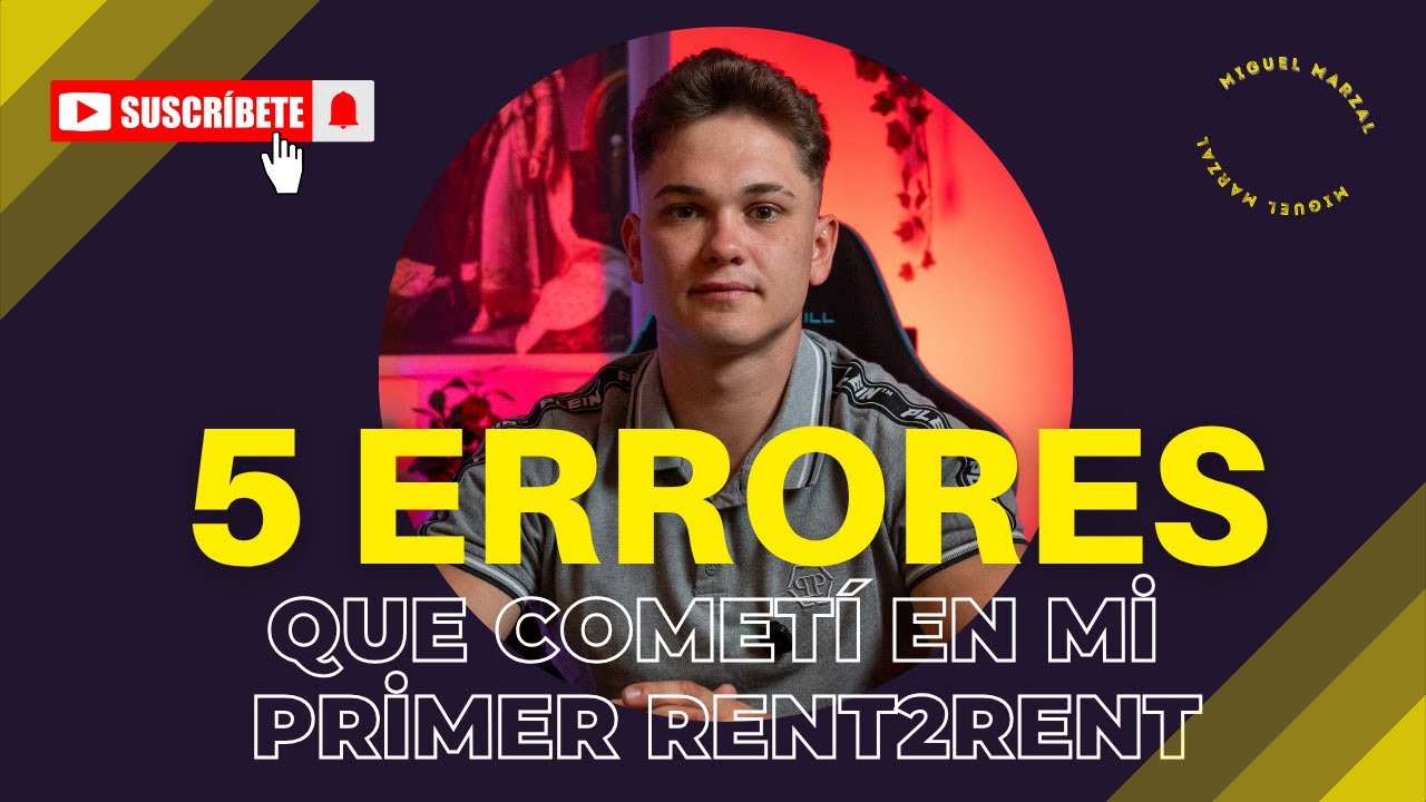 5 ERRORES QUE COMET&Iacute; EN MI PRIMER RENT2RENT (Y QUE T&Uacute; PUEDES EVITAR)