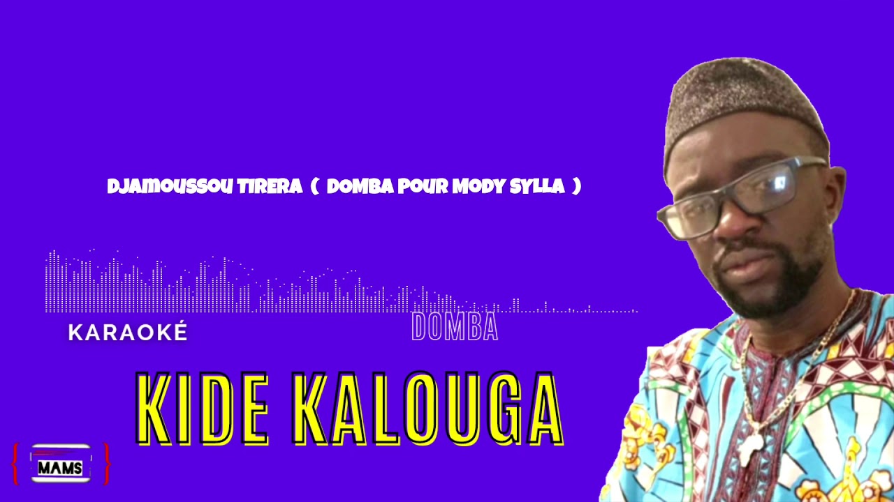 GARANKE KIDE KALOUGA est Djamoussou TIRERA  (  Pour Mody SYLLA  )