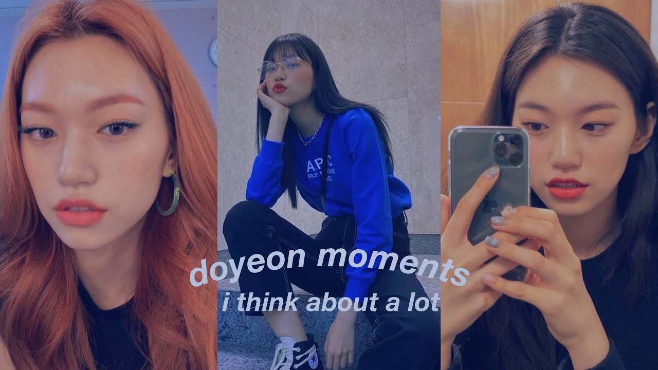 doyeon moments i think about alot