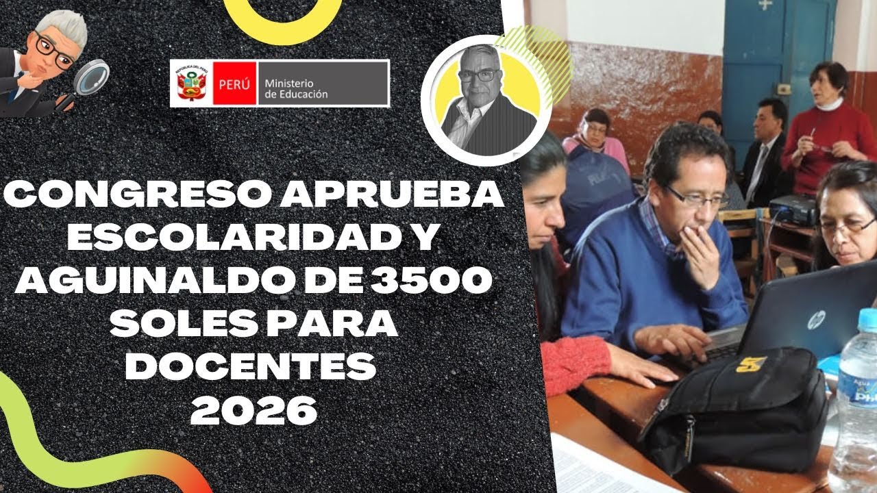 😁CONGRESO APRUEBA AGUINALDO Y ESCOLARIDAD DE 3500 PARA DOCENTES NOMBRADOS Y CONTRATADOS 2026!!