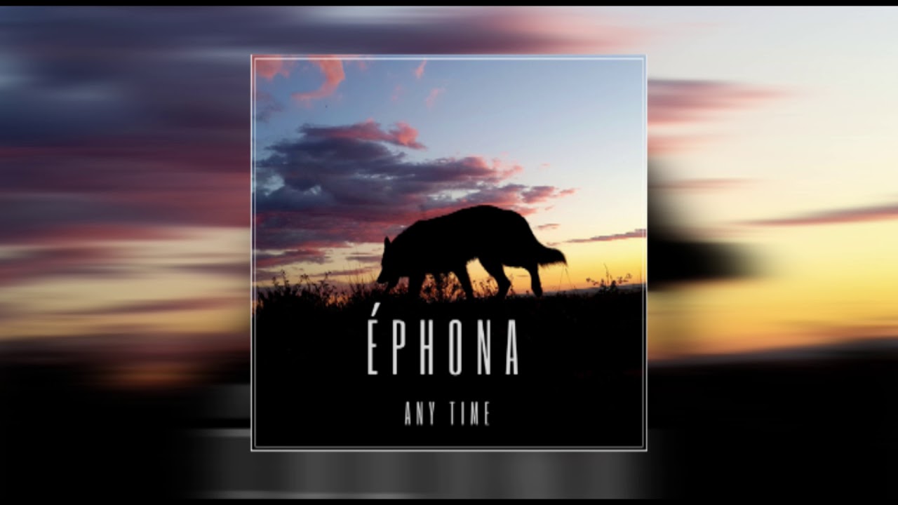 ÉPHONA - Any Time