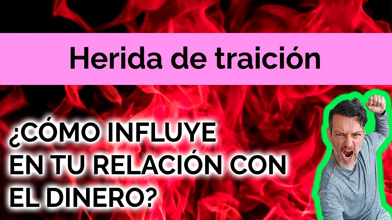 HERIDA DE TRAICIÓN: ¿CÓMO INFLUYE EN TU DINERO?
