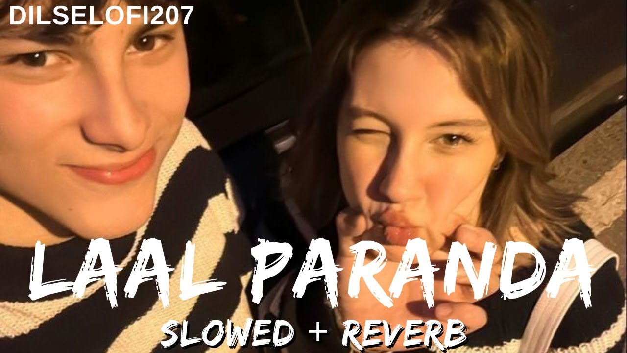 Laal Paranda ❤️ Lofi ✨ Punjabi Hindi Romantic Bollywood Lofi Song | Chill Night Vibes 🧿🎧