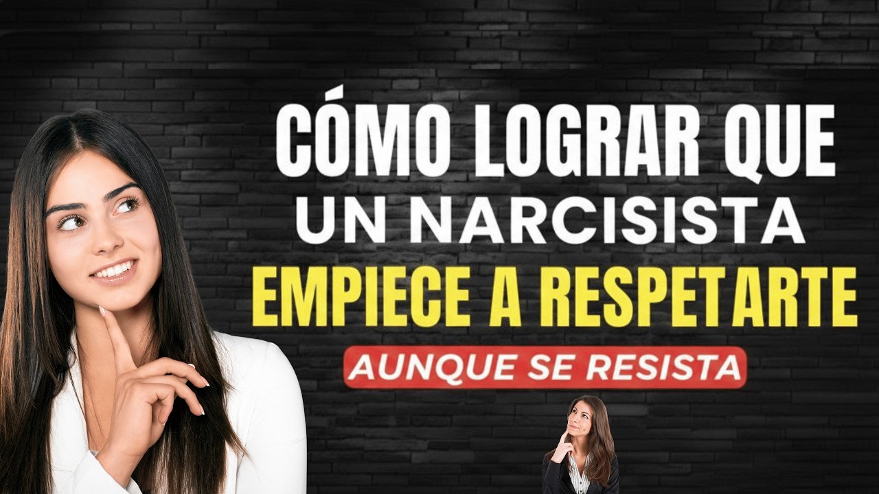 Como lograr que un NARCISISTA empiece a respetarte aunque se resista