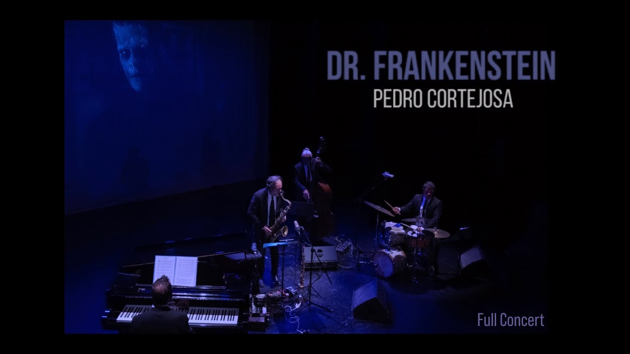 Dr. Frankenstein (Full Concert)/ Pedro Cortejosa + Trío Garum