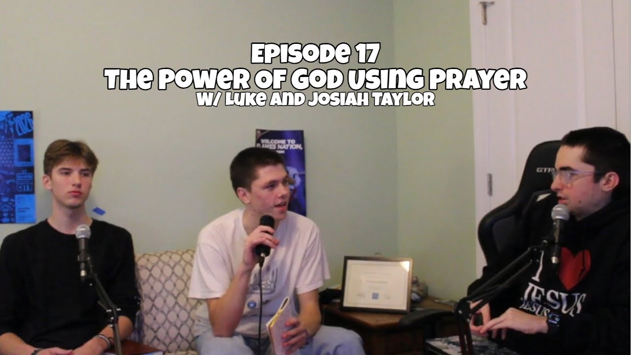 Episode 17 - The Power of God Using Prayer w/ Daily Bread