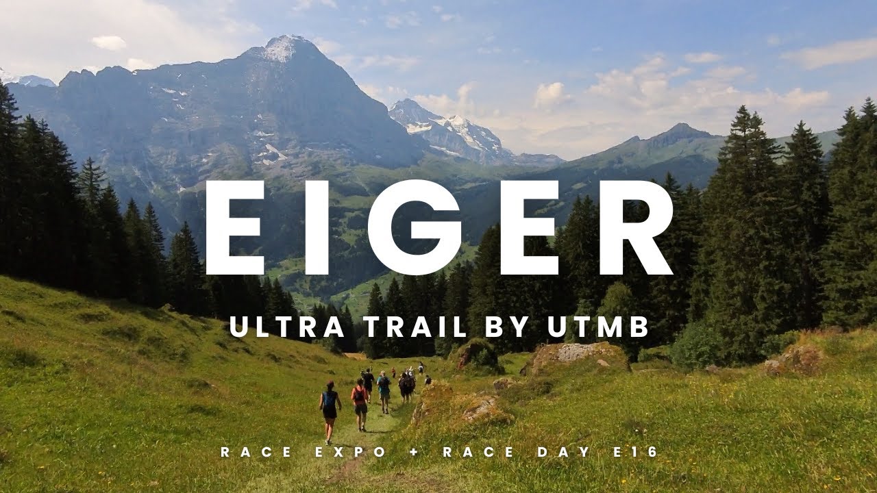 Eiger Ultra Trail by UTMB - E16 