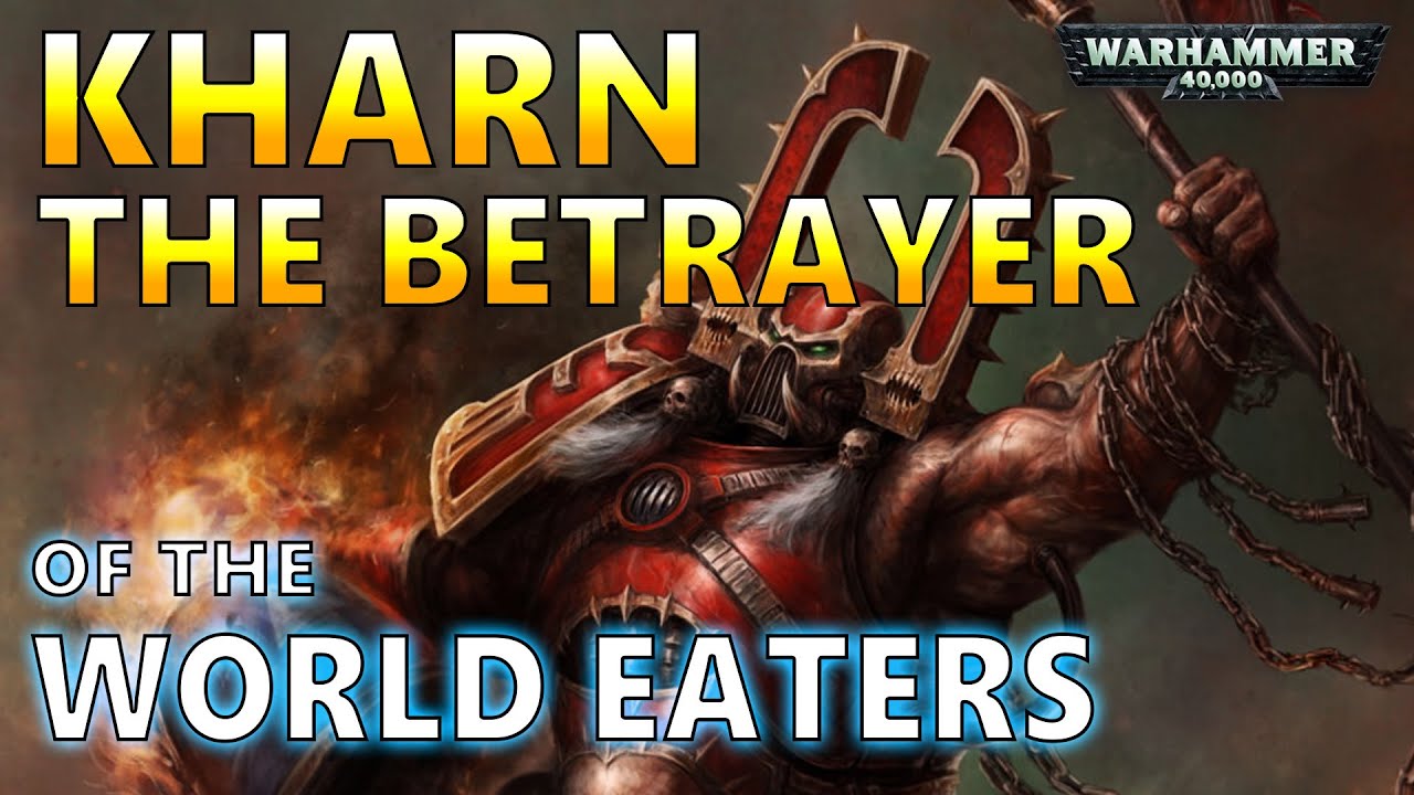 KHARN THE BETRAYER: Chaos Champion of Khorne - Warhammer 40K Lore