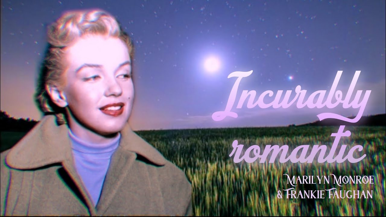 Marilyn monroe - Incurabbly romantic مترجم