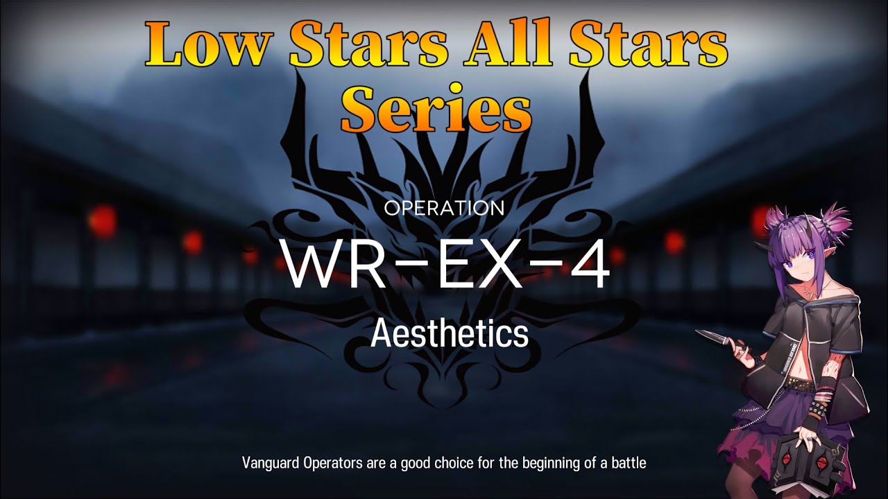 Arknights WR-EX-4 Guide Low Stars All Stars