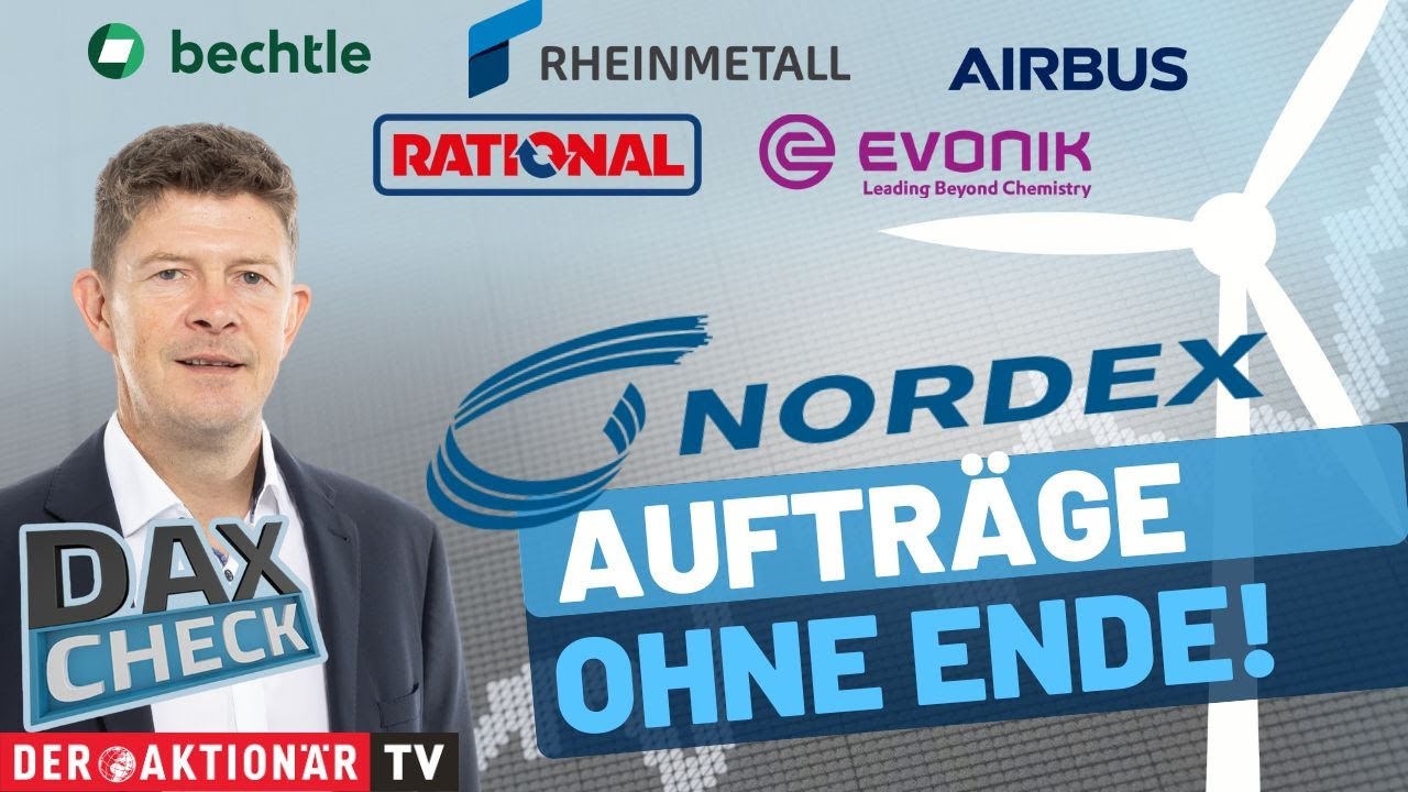 DAX-Check LIVE: Airbus, Bechtle, Evonik, Nordex, Rational, Rheinmetall im Fokus