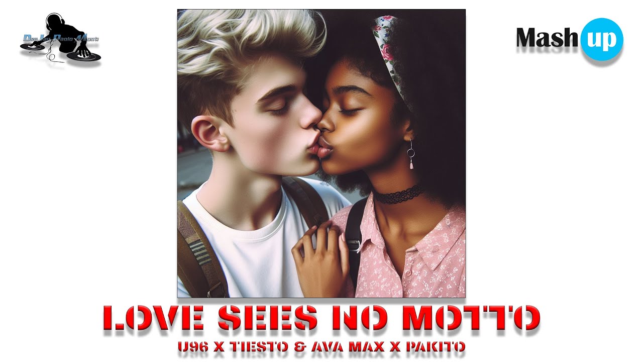 Love sees no Motto - U96 x Tiësto & Ava Max x Pakito - Paolo Monti mashup