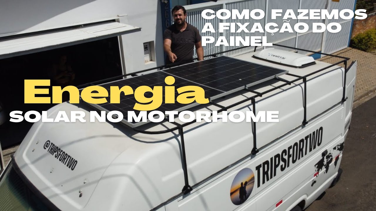 COMO  fizemos a FIXAÇÃO  A PLACA SOLAR NO MOTORHOME / painel de 620 w e mais de 30 kl