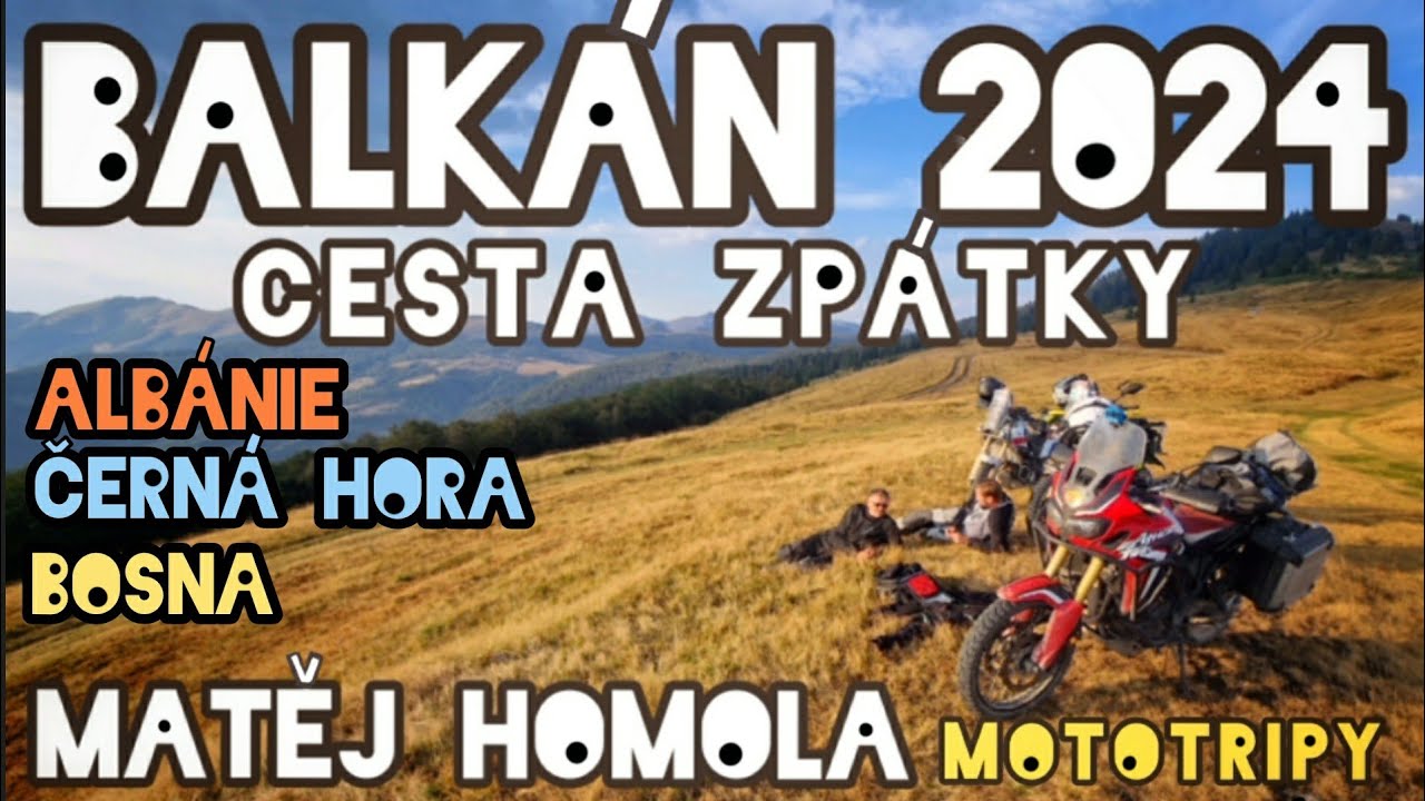 Matěj Homola - BALKÁN 2024 (Cesta zpátky)