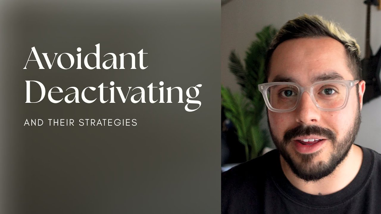 Examples of Deactivating Strategies (Avoidant Attachment)