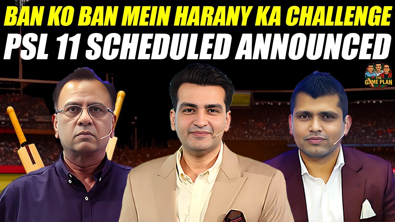 Bangladesh Ko Bangladesh Mein Harany Ka Challenge | PSL 11 Scheduled Announced | The Game Plan