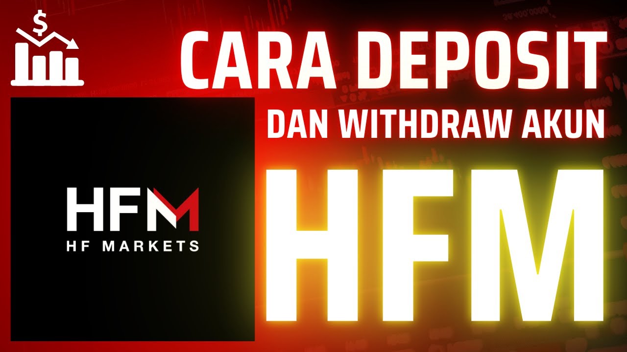 CARA DEPOSIT DAN WITHDRAW DI AKUN HFM - Trading Forex