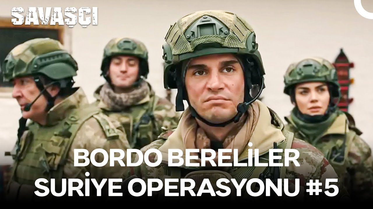 Bordo Bereliler Suriye Operasyonu #5 - Savaşçı
