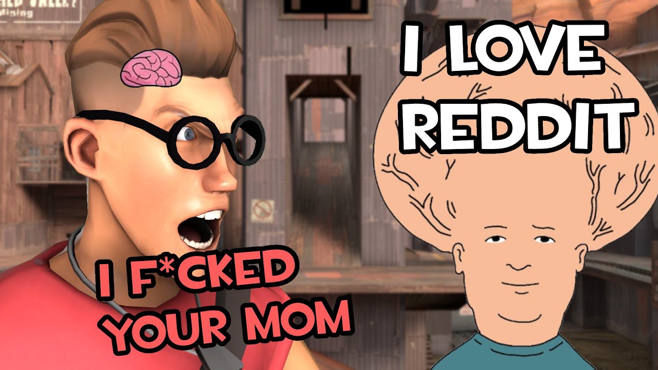 Reddit Intellectual RAGEBAITS TF2 Players!