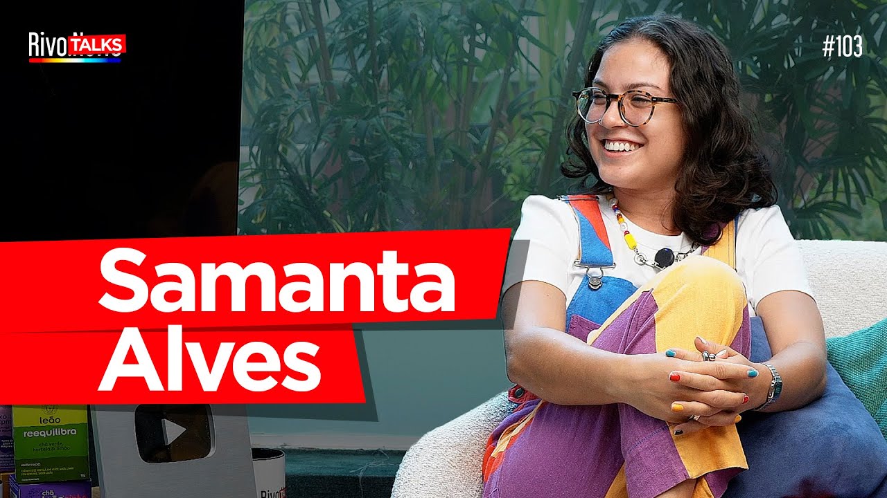 SAMANTA ALVES | RivoTalks #103