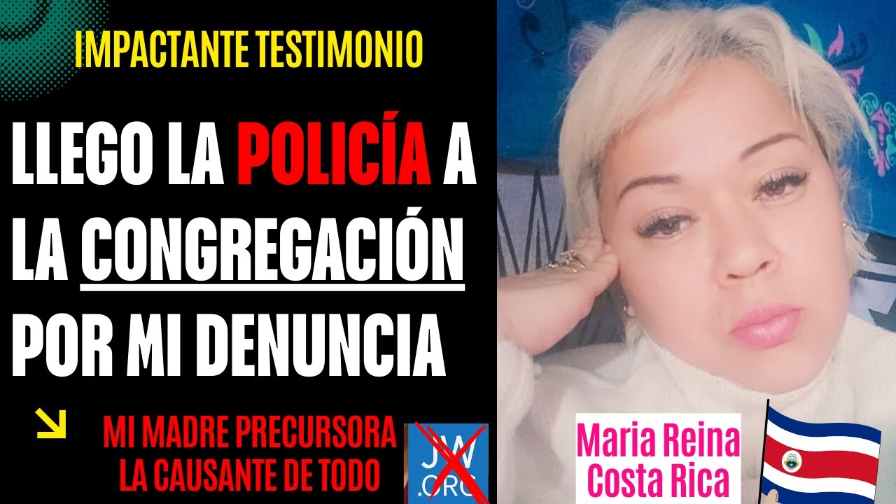 ¡POLICÍA en la congregación Jw !  La denuncia en Costa Rica que lo cambió todo | María Reina