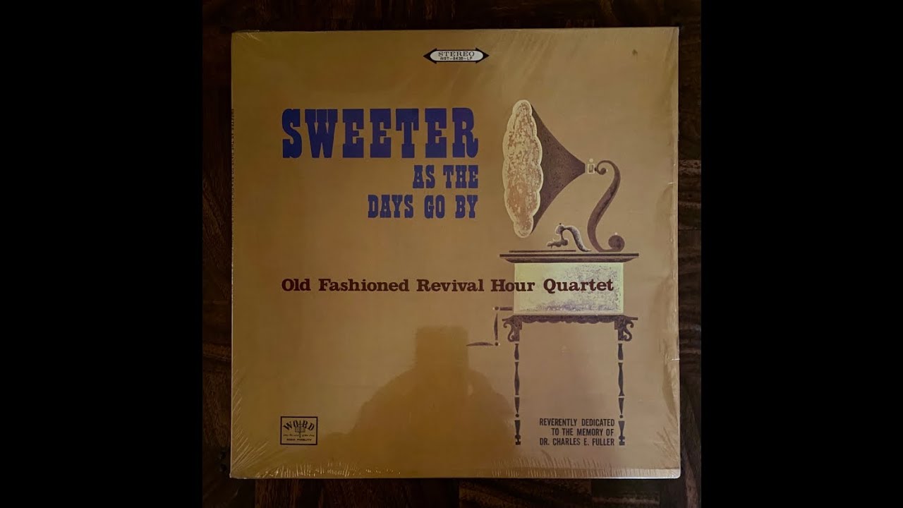 Sweeter as the days go by / the Old Fashioned Revival Hour