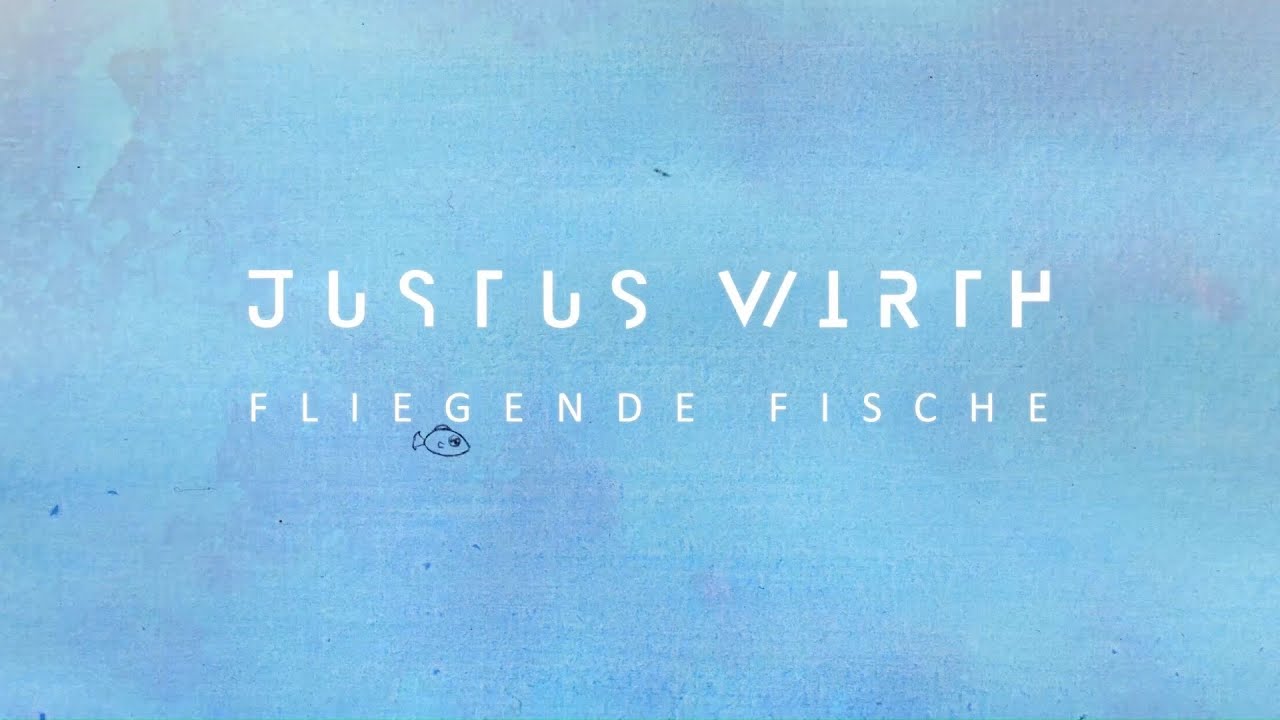 Justus Wirth - Fliegende Fische (Official Video)