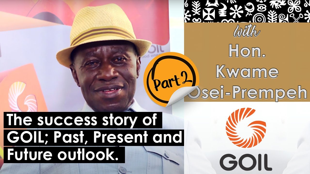 GhMeansBiz with Hon. Kwame Osei-Prempeh, MD & Group CEO - Goil Co. Ltd. (Pt. 2)