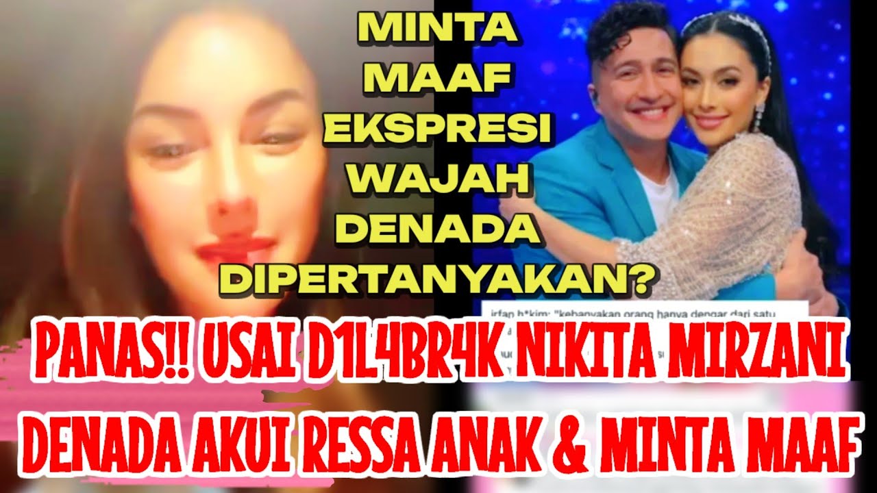 USAI KENA DAMPRAT NIKMIR, DENADA MINTA MAAF & AKUI RESSA ANAK❓️
