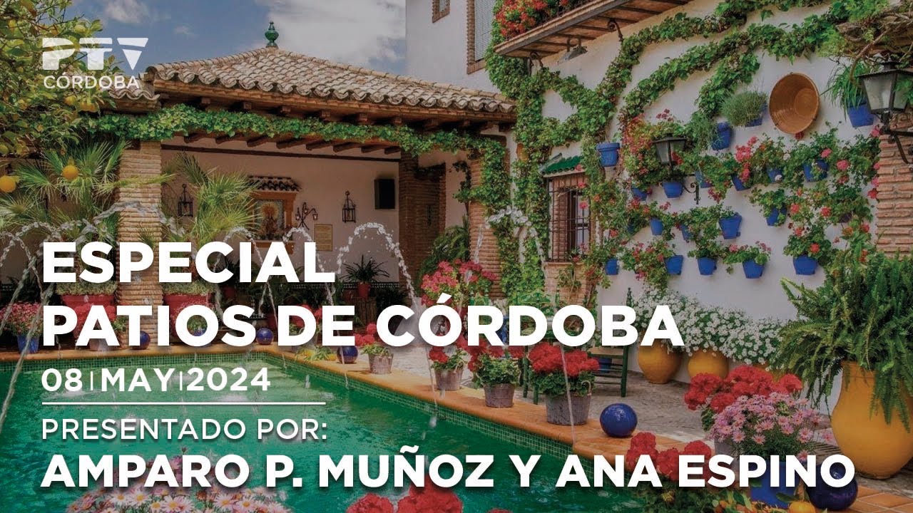 🌷 Especial Patios de Córdoba | PTV Córdoba HD 🌷