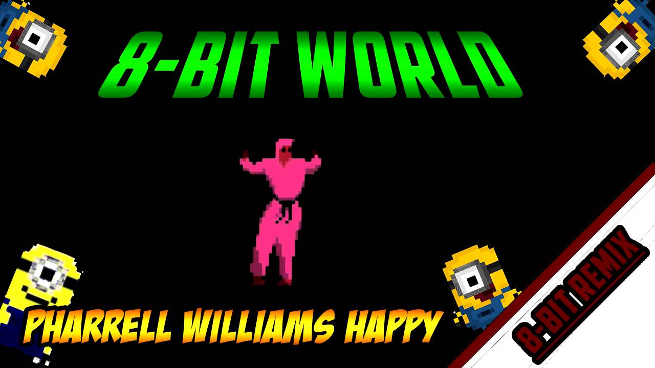 Pharrell Williams - Happy (8-Bit World Remix)