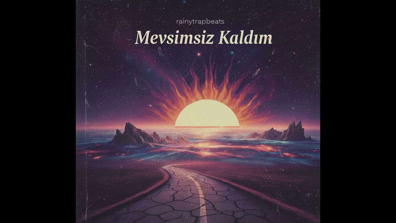 Mevsimsiz Kaldım-rainytrapbeats